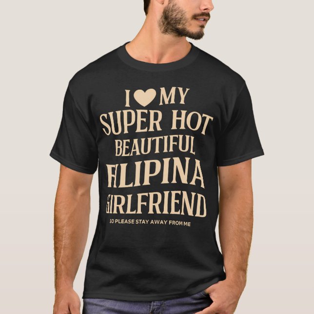 Jag älskar min superheta vackra filippinska flickv t shirt (Framsida)
