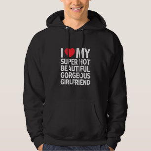 Jag älskar min superheta vackra underbara flickvän hoodie