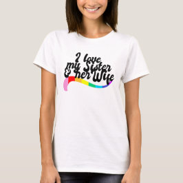 Jag älskar min syster & hennes fru gay syster prid t shirt