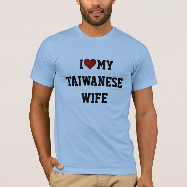 Jag älskar min taiwanesiska fru, t shirt (Framsida)