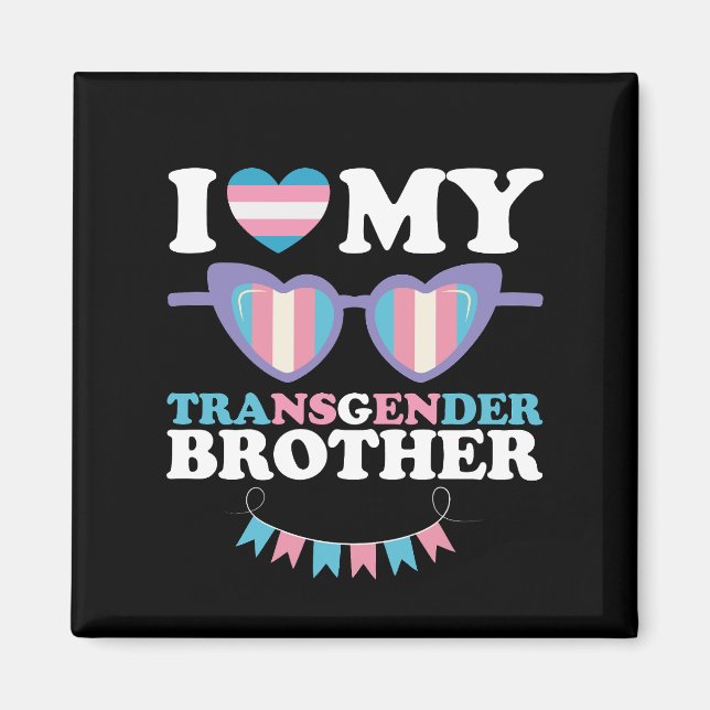 Jag älskar min transgendebror Familj Trans HBTQ Magnet (Framsidan)