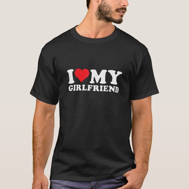 Jag älskar min vackra flickvän Jag älskar min gf T Shirt (Framsida)