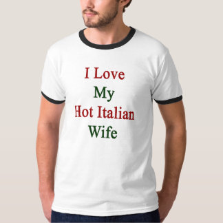 Jag älskar min varma italienska fru t-shirt