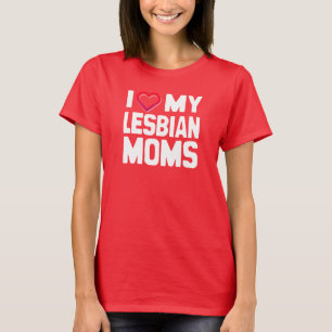 Jag älskar mina lesbiska mammor - -.png tee