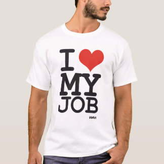 jag älskar mitt jobb t-shirt