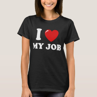 Jag älskar mitt jobb t shirt