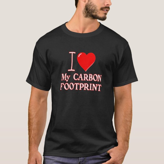 Jag älskar mitt kolfotspår! tee shirt (Framsida)