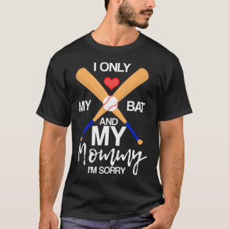 Jag älskar mitt slagträ och min mamma JAG ÄR LEDSE T Shirt