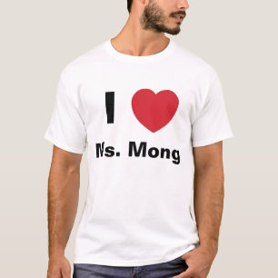 Jag älskar Ms. Mong T Skjorta T-shirt