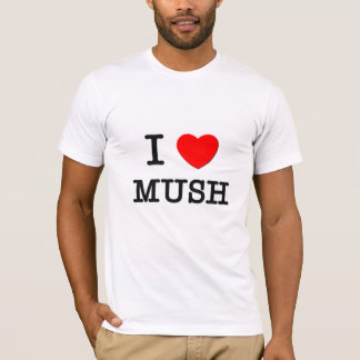 Jag älskar Mush Tee Shirt