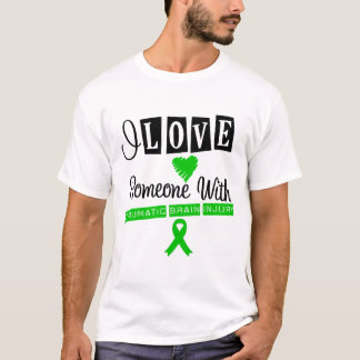Jag älskar någon med traumatisk hjärnskada t shirt