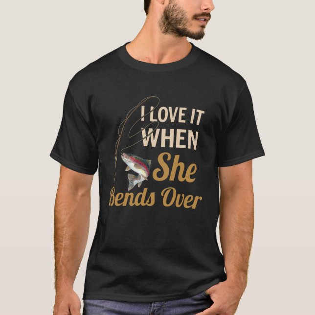 Jag älskar när hon lutar sig över fisket t shirt (Framsida)
