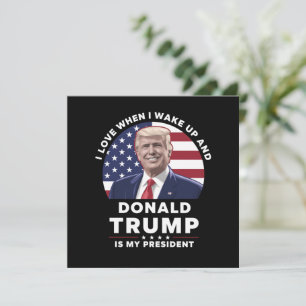 Jag älskar när jag vaknar och Donald Trump är min Kort