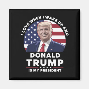Jag älskar när jag vaknar och Donald Trump är min Magnet