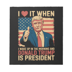 Jag älskar när jag vaknar och Trump är president Anteckningsblock