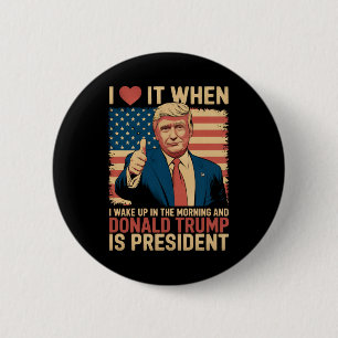 Jag älskar när jag vaknar och Trump är president Knapp