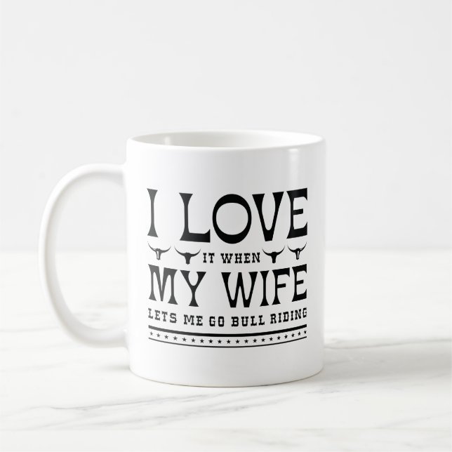 Jag älskar när min fru låter mig gå tjurridning kaffemugg (Vänster)