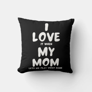 Jag älskar när min mamma låter mig spela tv-spel - kudde