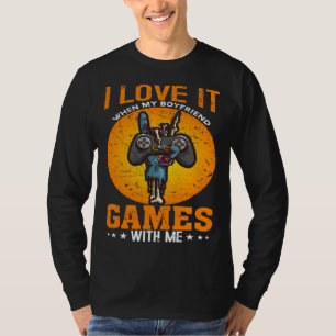 Jag älskar när min pojkvän spelar spel med mig vid t shirt
