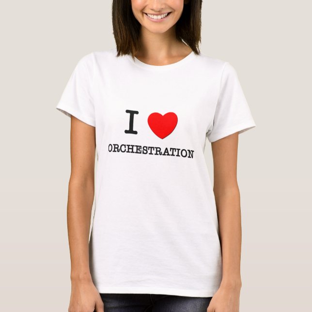 Jag älskar Orchestration Tee (Framsida)