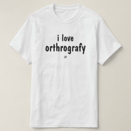 Jag älskar ortografisk rolig stavning skämt t-shir t shirt