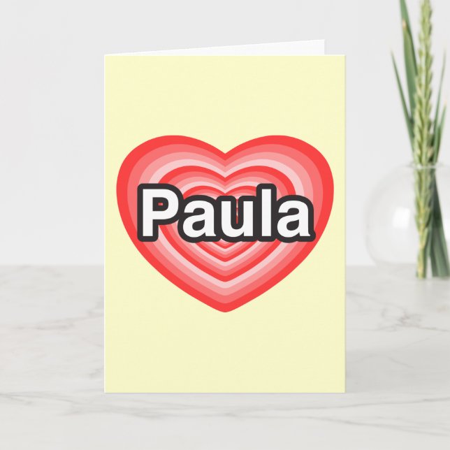Jag älskar Paula. Jag älskar dig Paula. Hjärta Kort (Framsida)