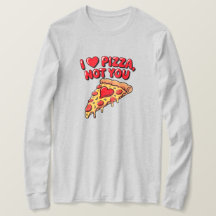 Jag älskar pizza inte du tröja