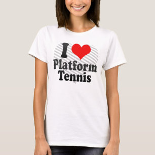 Jag älskar plattformtennis t-shirt