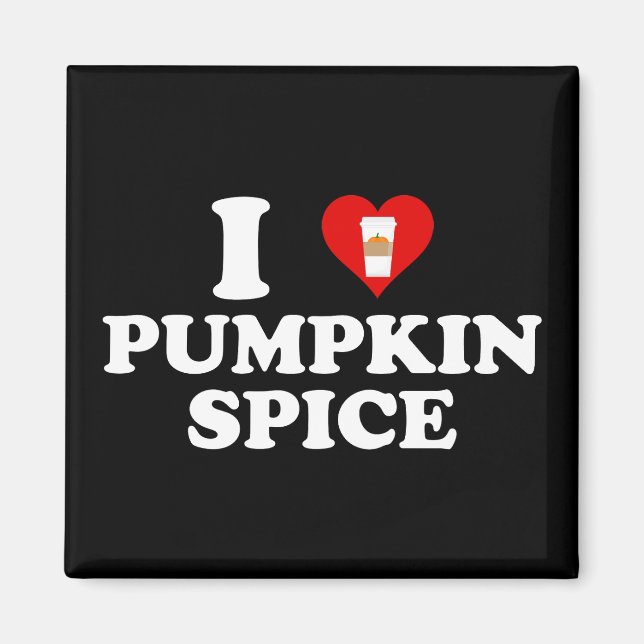 Jag älskar pumpa krydda magnet (Framsidan)
