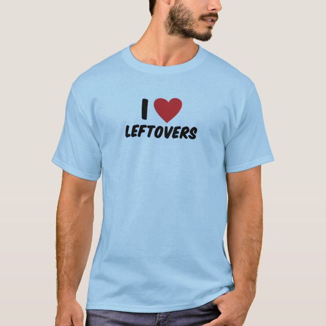 Jag älskar rester t-shirt (Framsida)
