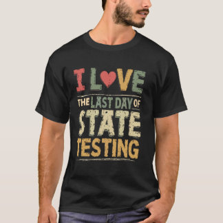 Jag älskar sista dagen för statliga prov, rolig lä t shirt