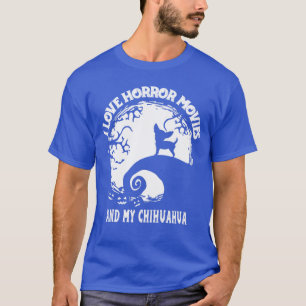 Jag älskar skräckfilmer och min Chihuahua Hallowee T Shirt