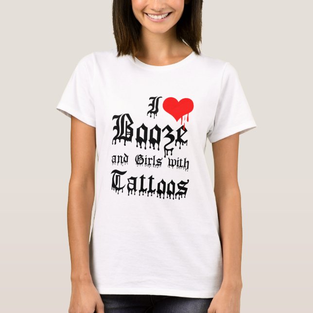 Jag älskar spriten och flickor med tatueringar t shirt (Framsida)