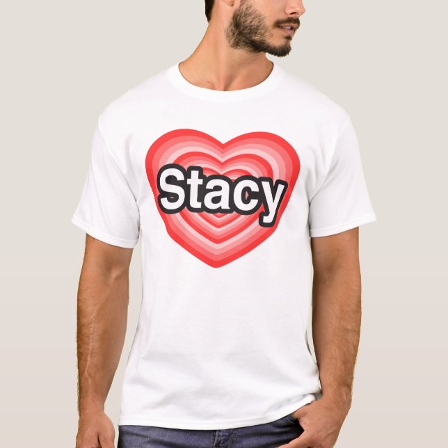 Jag älskar Stacy. Jag älskar dig Stacy. Hjärta T Shirt (Framsida)