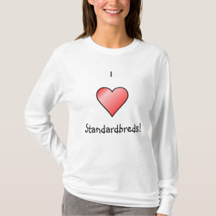 Jag älskar Standardbreds! T Shirt