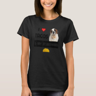 Jag älskar tacos och min St Bernard hund mexikans T Shirt