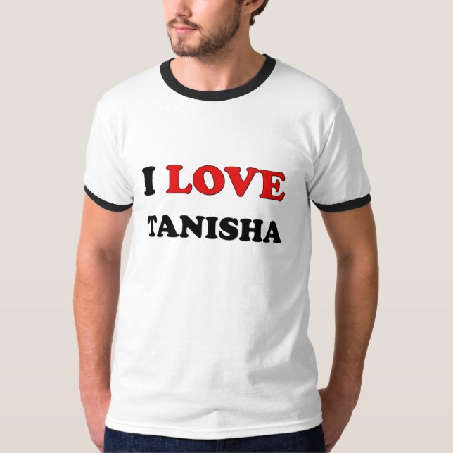 Jag älskar Tanisha T Shirt (Framsida)