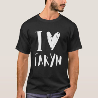 Jag älskar Taryn Flickvän Söt Rolig Familj Födelse T Shirt
