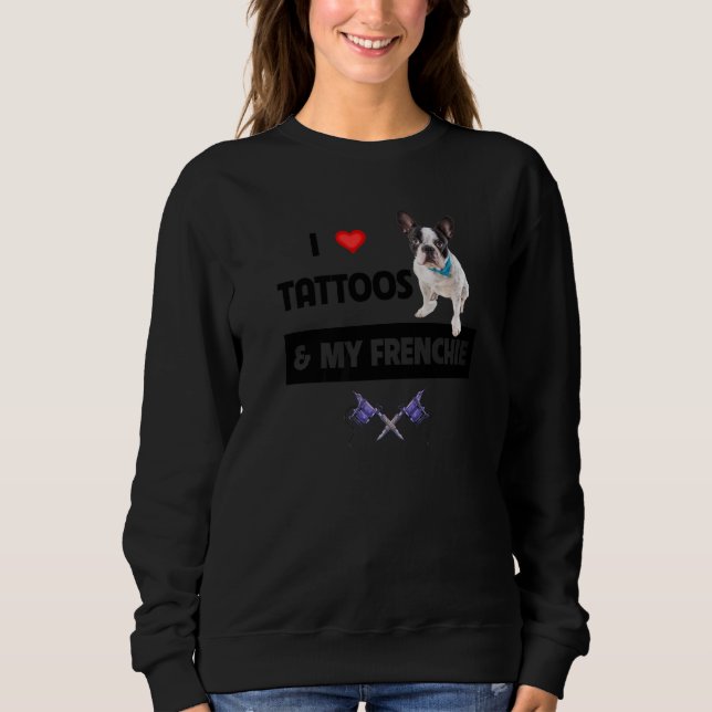 Jag älskar tatueringar och min Frenchie franska bu T Shirt (Framsida)