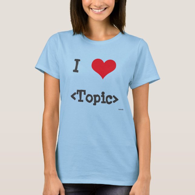 Jag älskar __ tee shirt (Framsida)