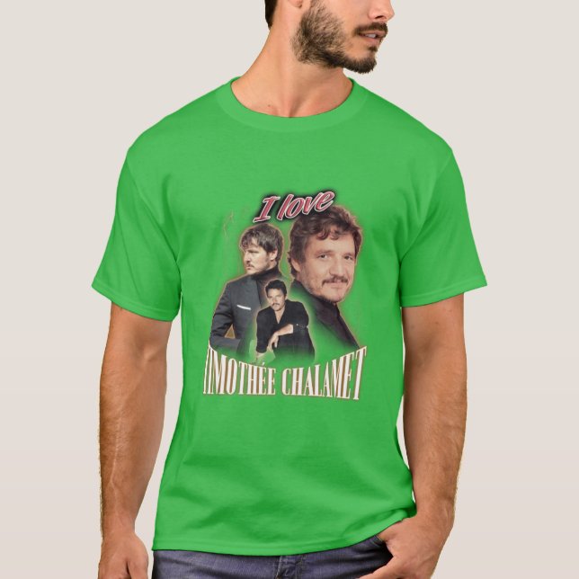 Jag älskar Timothée Chalamet Pedro Pascal Förbanna T Shirt (Framsida)