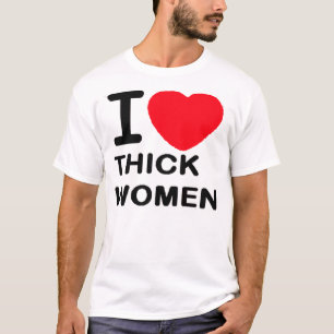 Jag älskar tjocka kvinnor -- T-tröja T-shirt