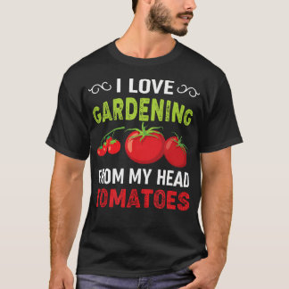 Jag älskar trädgårdsskötsel från mina huvudtomater t shirt