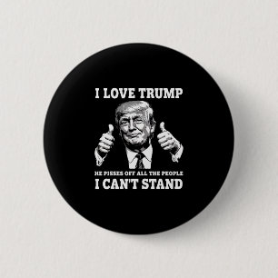 Jag älskar Trump Han gör alla människor jag inte k Knapp
