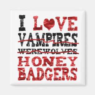 Jag älskar vampyrwerewolveshoney badger magnet