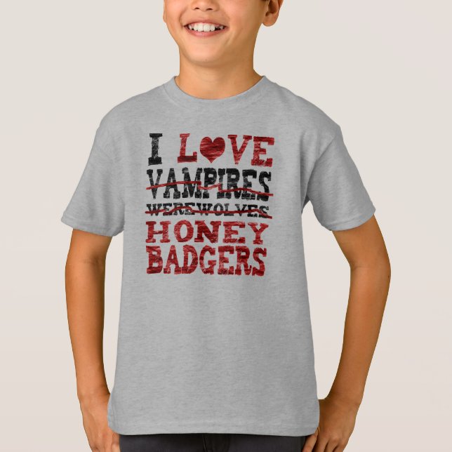Jag älskar vampyrwerewolveshoney badger tee shirt (Framsida)