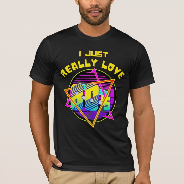 jag ÄLSKAR VERKLIGEN 80-TALET T Shirt (Framsida)