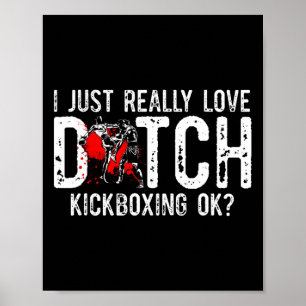 Jag älskar verkligen kampsport Muay Thai holländsk Poster