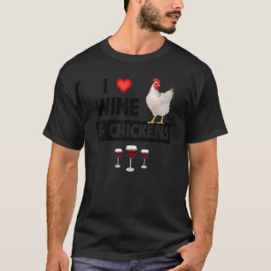 Jag älskar vin och kycklingar Tupp Dricker gård T Shirt