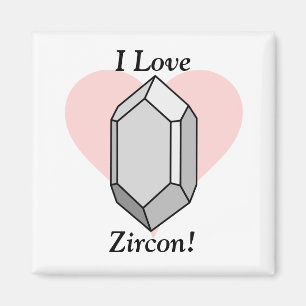 Jag älskar Zircon! Magnet